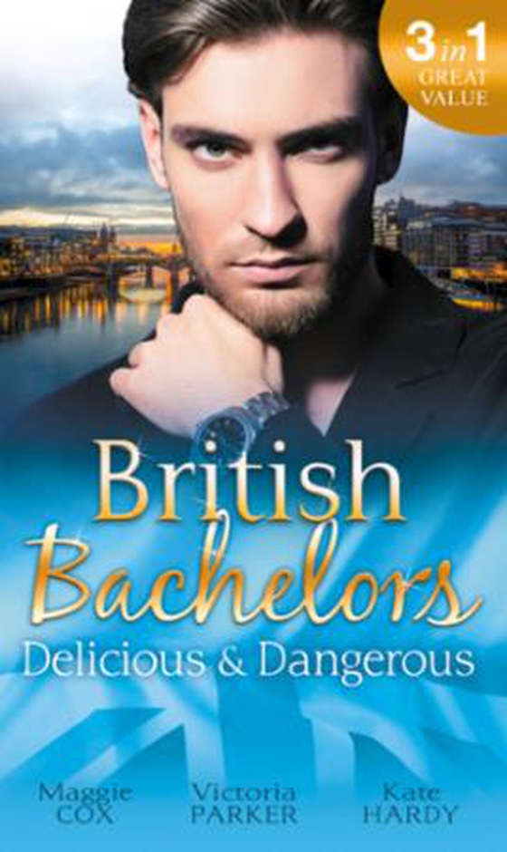 British Bachelors: Delicious & Dangerous