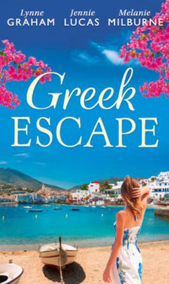 Greek Escape - The Dimitrakos Proposition / The Virgin's Choice / Bought for Her Baby (Bedded by Blackmail, Book 15) (ebok) av Lynne Graham