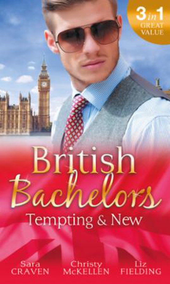 British Bachelors: Tempting & New - Seduction Never Lies / Holiday with a Stranger / Anything but Vanilla... (ebok) av Sara Craven