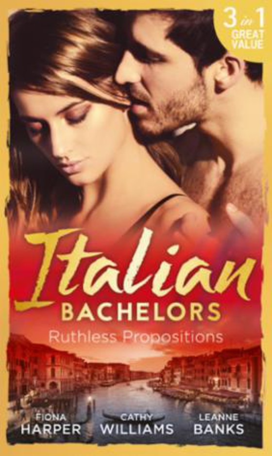 Italian Bachelors: Ruthless Propositions - Taming Her Italian Boss / The Uncompromising Italian / Secrets of the Playboy's Bride (The Medici Men, Book 3) (ebok) av Fiona Harper