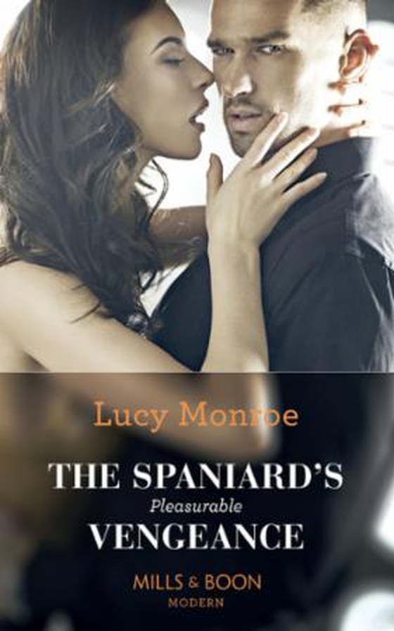 The Spaniard's Pleasurable Vengeance (ebok) av Lucy Monroe