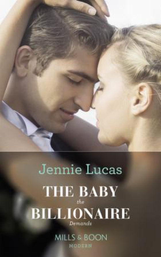 The Baby The Billionaire Demands (ebok) av Jennie Lucas