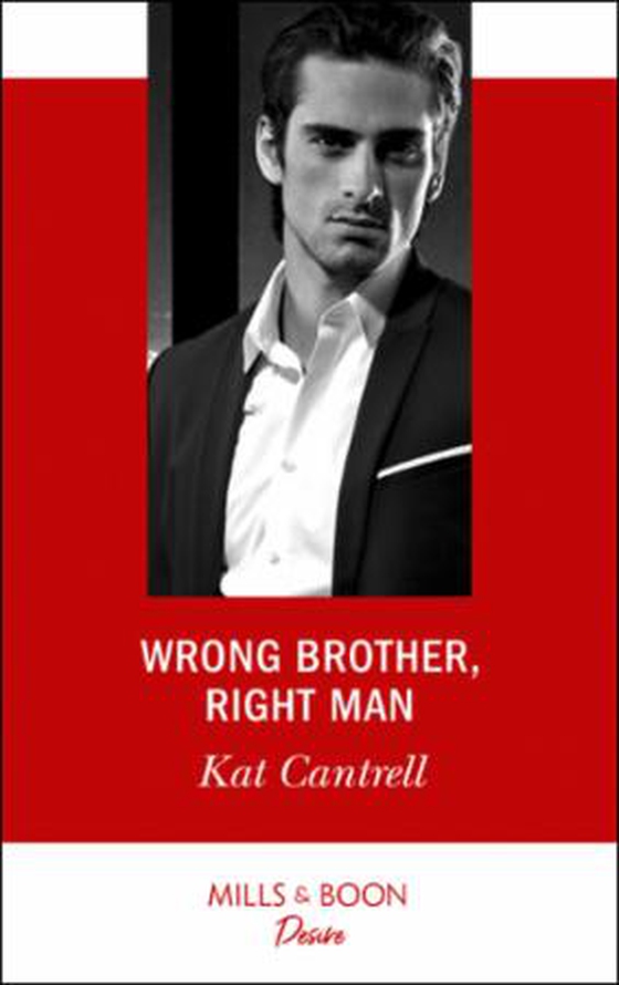 Wrong Brother, Right Man (ebok) av Kat Cantrell