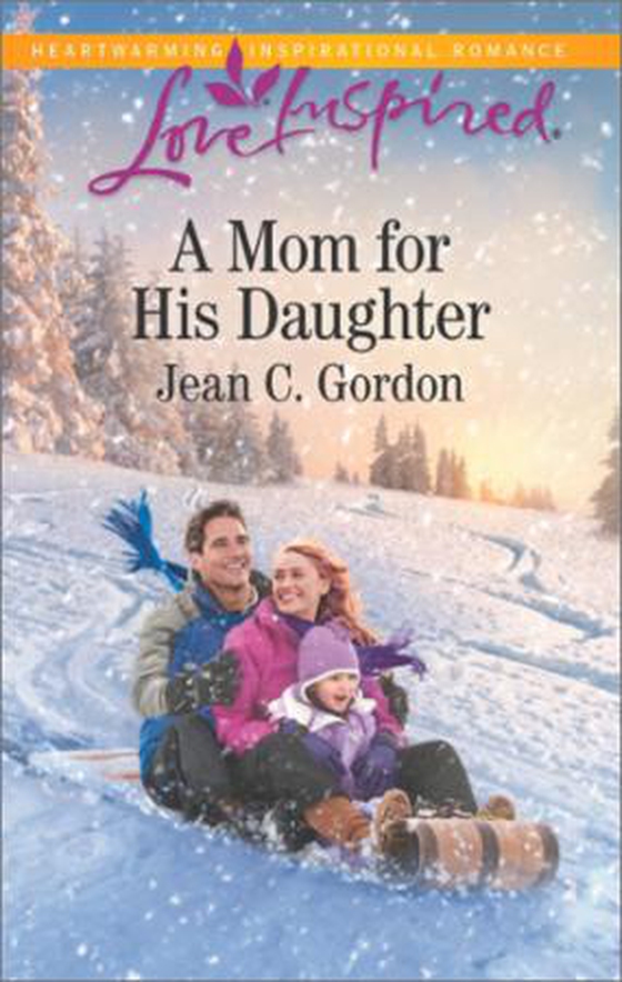 A Mom For His Daughter (ebok) av Jean C. Gordon