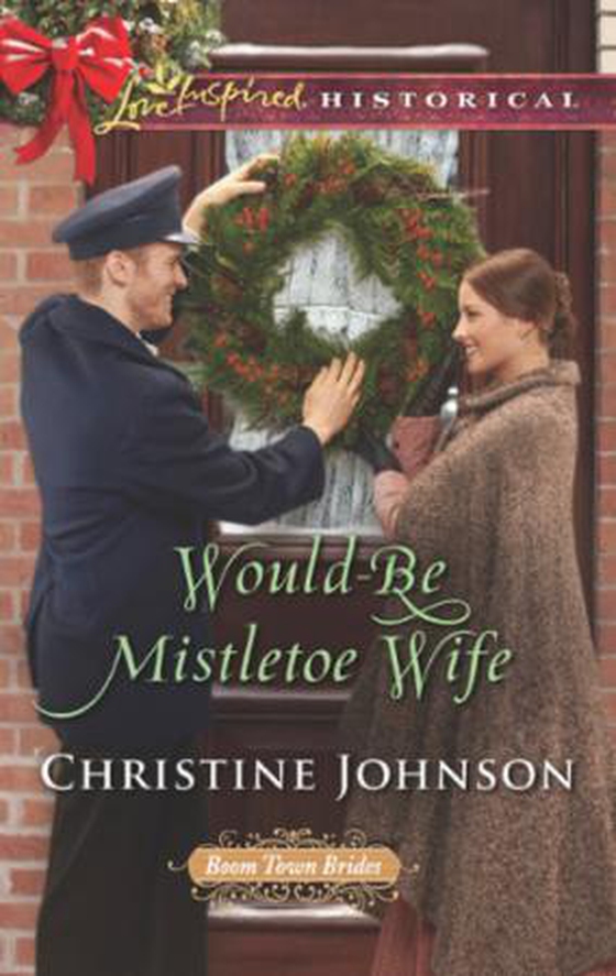 Would-Be Mistletoe Wife (ebok) av Christine Johnson