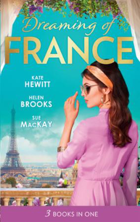 Dreaming Of... France - The Husband She Never Knew / The Parisian Playboy / Reunited...in Paris! (ebok) av Kate Hewitt