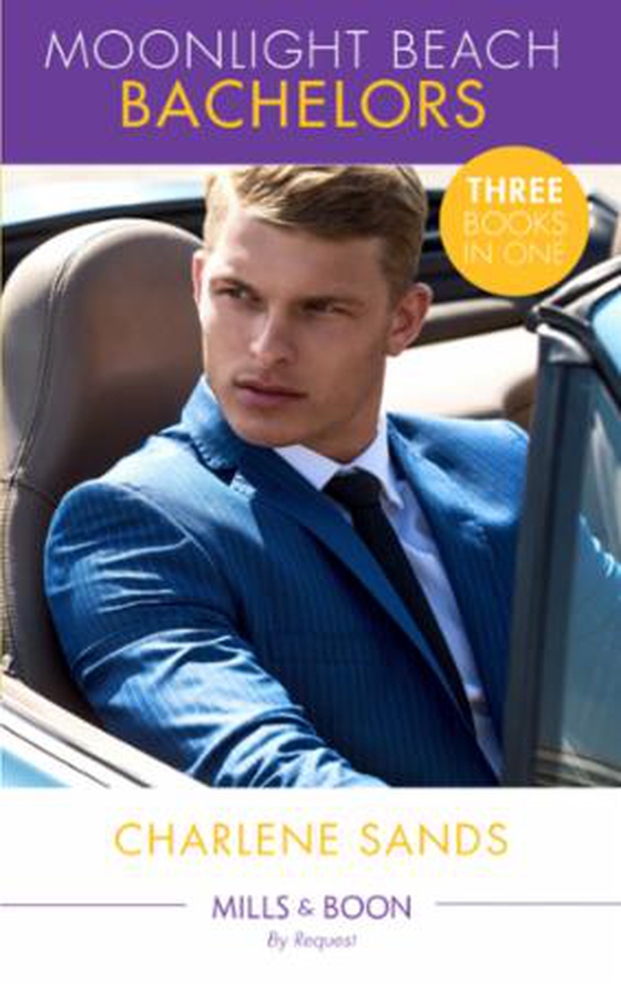 Moonlight Beach Bachelors - Her Forbidden Cowboy (Moonlight Beach Bachelors, Book 1) / The Billionaire's Daddy Test (Moonlight Beach Bachelors, Book 2) / One Secret Night, One Secret Baby (Moonlight Beach Bachelors, Book 3) (ebok) av Charlene Sands