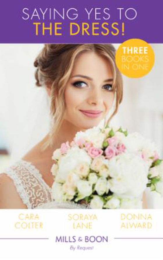 Saying Yes To The Dress! - The Wedding Planner's Big Day / Married for Their Miracle Baby / The Cowboy's Convenient Bride (ebok) av Cara Colter