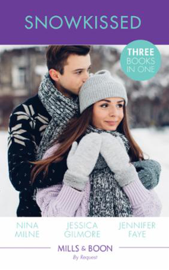 Snowkissed - Christmas Kisses with Her Boss / Proposal at the Winter Ball / The Prince's Christmas Vow (ebok) av Nina Milne