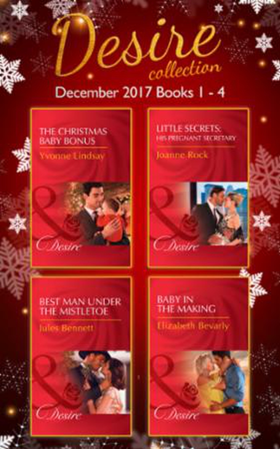Desire Collection: December Books 1 - 4 - The Christmas Baby Bonus / Little Secrets: His Pregnant Secretary / Best Man Under the Mistletoe / Baby in the Making (ebok) av Yvonne Lindsay