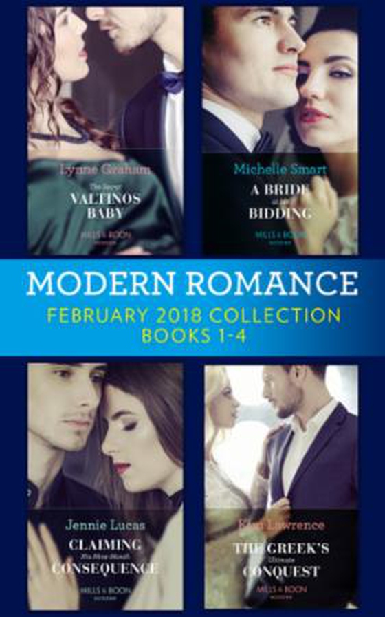 Modern Romance Collection: February 2018 Books 1 - 4 - The Secret Valtinos Baby (Vows for Billionaires) / A Bride at His Bidding / The Greek's Ultimate Conquest / Claiming His Nine-Month Consequence (One Night With Consequences) (ebok) av Lynne Graham