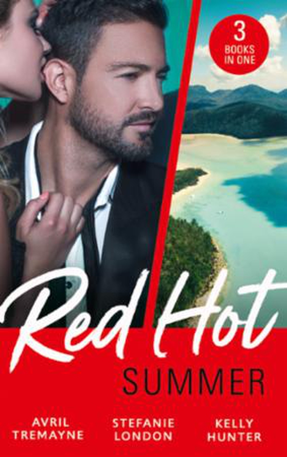 Red-Hot Summer - The Millionaire's Proposition / The Tycoon's Stowaway / The Spy Who Tamed Me (ebok) av Avril Tremayne
