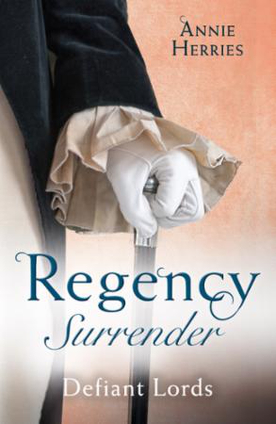 Regency Surrender: Defiant Lords - His Unusual Governess / Claiming the Chaperon's Heart (ebok) av Anne Herries