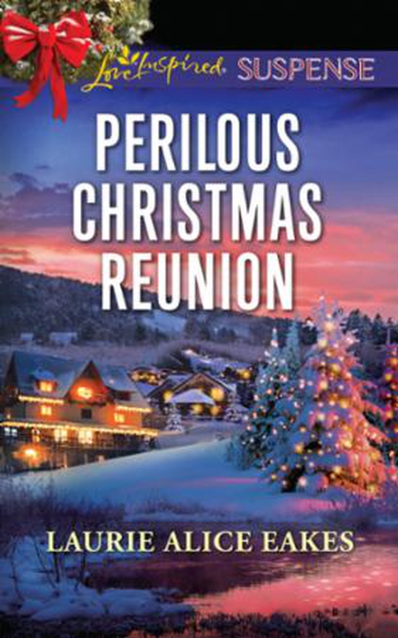 Perilous Christmas Reunion (ebok) av Laurie Alice Eakes