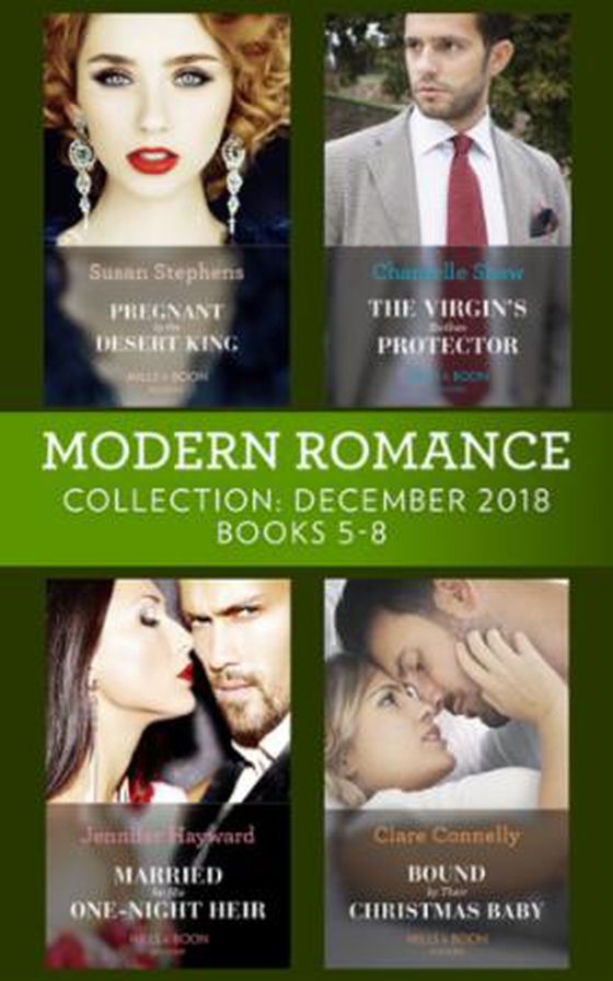 Modern Romance December Books 5-8 - Pregnant by the Desert King / The Virgin's Sicilian Protector / Married for His One-Night Heir / Bound by Their Christmas Baby (ebok) av Susan Stephens