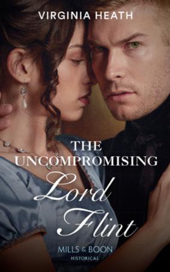 The Uncompromising Lord Flint (ebok) av Virginia Heath