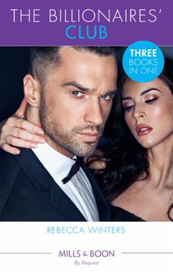 The Billionaires' Club - Return of Her Italian Duke (The Billionaire's Club) / Bound to Her Greek Billionaire (The Billionaire's Club) / Whisked Away by Her Sicilian Boss (The Billionaire's Club) (ebok) av Rebecca Winters