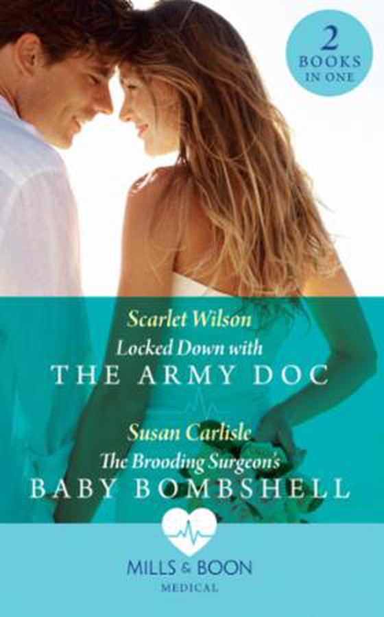Locked Down With The Army Doc - Locked Down with the Army Doc / The Brooding Surgeon's Baby Bombshell (ebok) av Scarlet Wilson