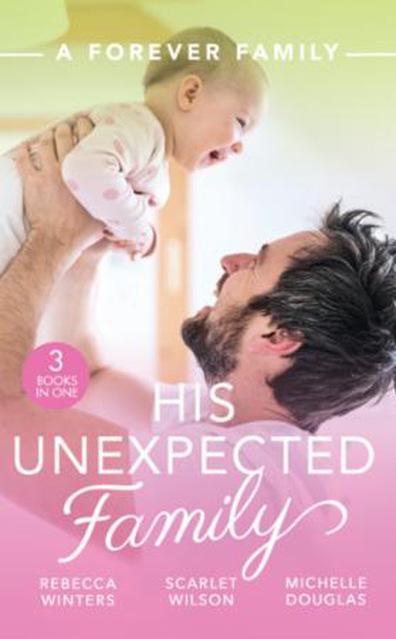 A Forever Family: His Unexpected Family - A Marriage Made in Italy / The Boy Who Made Them Love Again / The Cattleman's Ready-Made Family (ebok) av Rebecca Winters