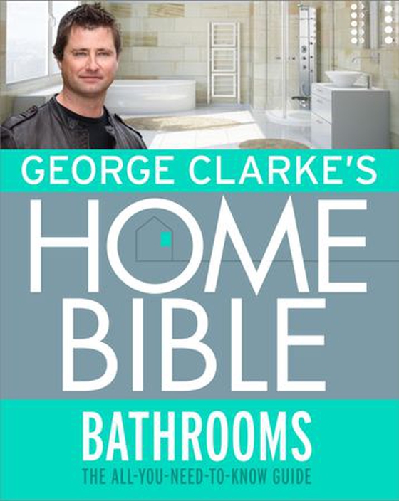 George Clarke's Home Bible: Bathrooms