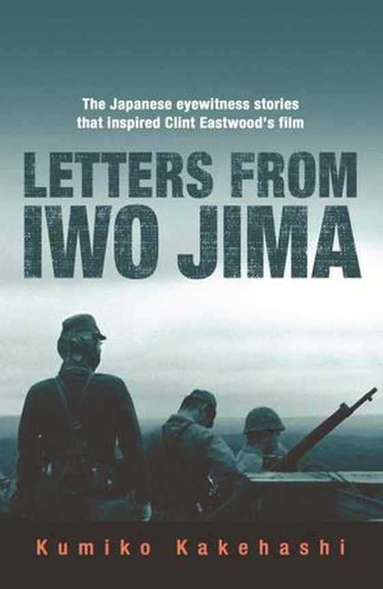 Letters From Iwo Jima - The Japanese Eyewitness Stories That Inspired Clint Eastwood's Film (ebok) av Kumiko Kakehashi