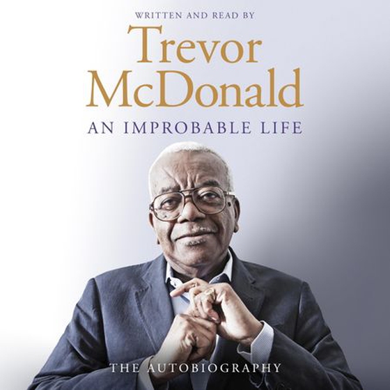 An Improbable Life - The Autobiography (lydbok) av Trevor McDonald
