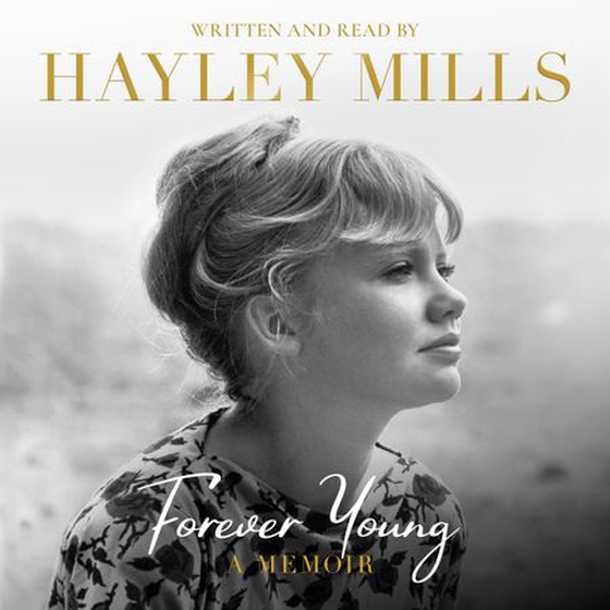 Forever Young - A Memoir (lydbok) av Hayley Mills