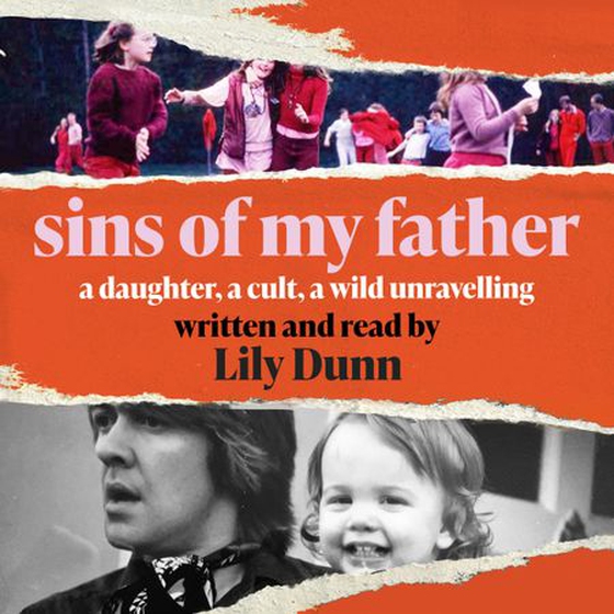 Sins of My Father - A Daughter, a Cult, a Wild Unravelling (lydbok) av Lily Dunn