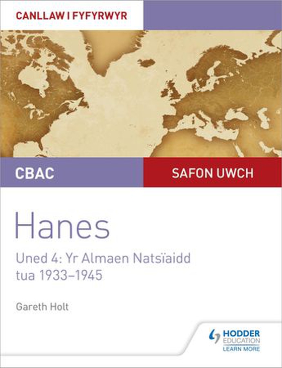 CBAC Safon Uwch Hanes – Canllaw i Fyfyrwyr Uned 4: Yr Almaen Natsïaidd, tua 1933–1945 (WJEC A-level History Student Guide Unit 4: Nazi Germany c.1933-1945: Welsh language edition) (ebok) av Gareth Holt