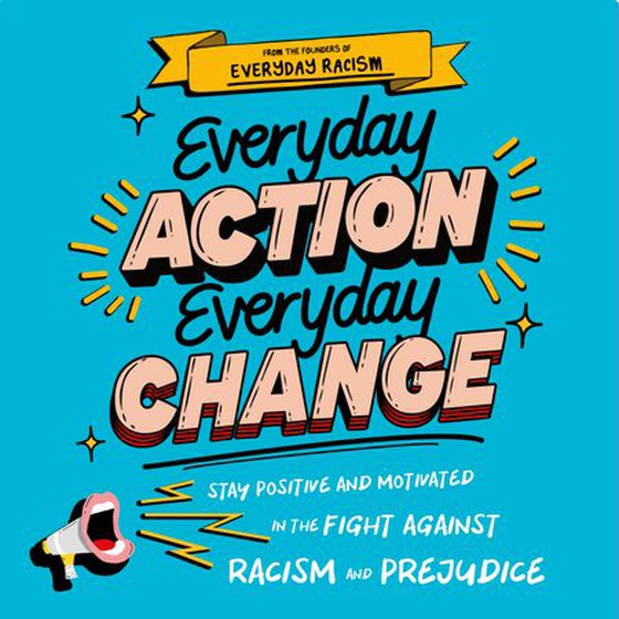 Everyday Action, Everyday Change - A children's guide to understanding and stopping prejudice and racism (lydbok) av Ukjent