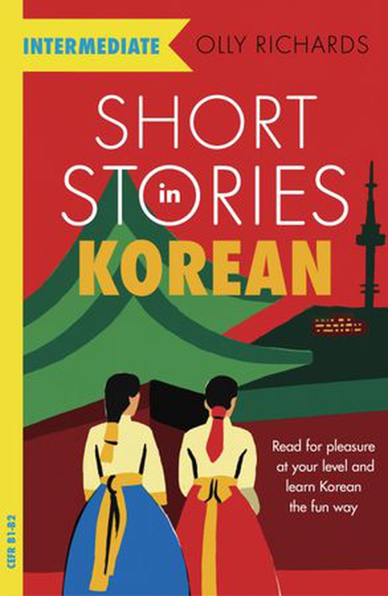 Short Stories in Korean for Intermediate Learners - Read for pleasure at your level, expand your vocabulary and learn Korean the fun way! (ebok) av Ukjent