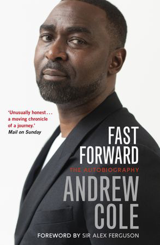Fast Forward: The Autobiography - The Hard Road to Football Success (ebok) av Andrew Cole