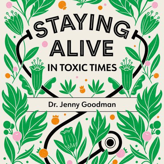 Staying Alive in Toxic Times