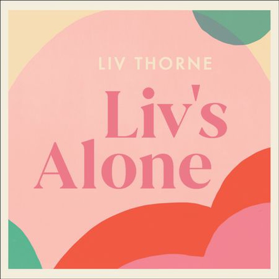 Liv's Alone - Amateur Adventures in Solo Motherhood (lydbok) av Liv Thorne