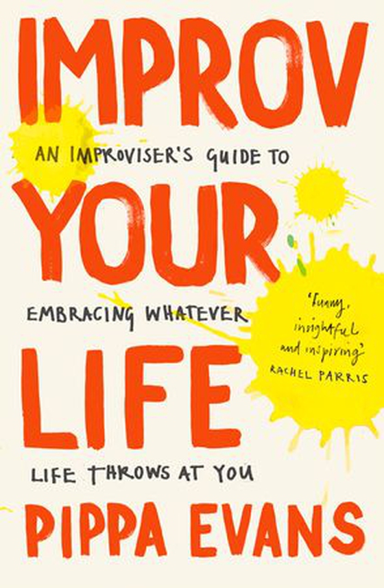 Improv Your Life (ebok) av Pippa Evans