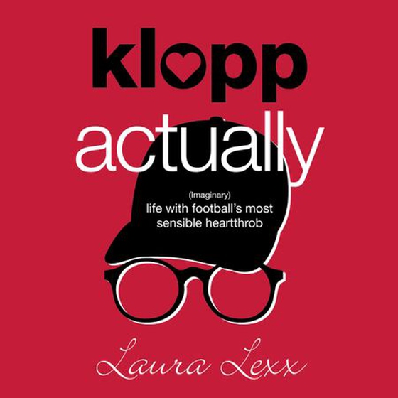 Klopp Actually - (Imaginary) Life with Football's Most Sensible Heartthrob (lydbok) av Ukjent