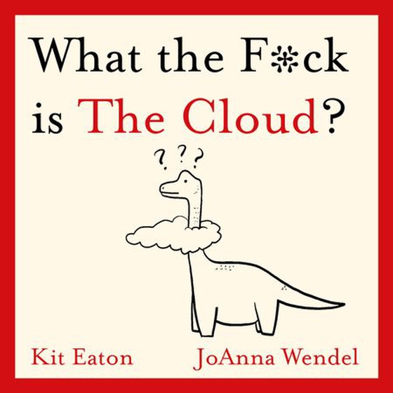 What the F*ck is The Cloud?