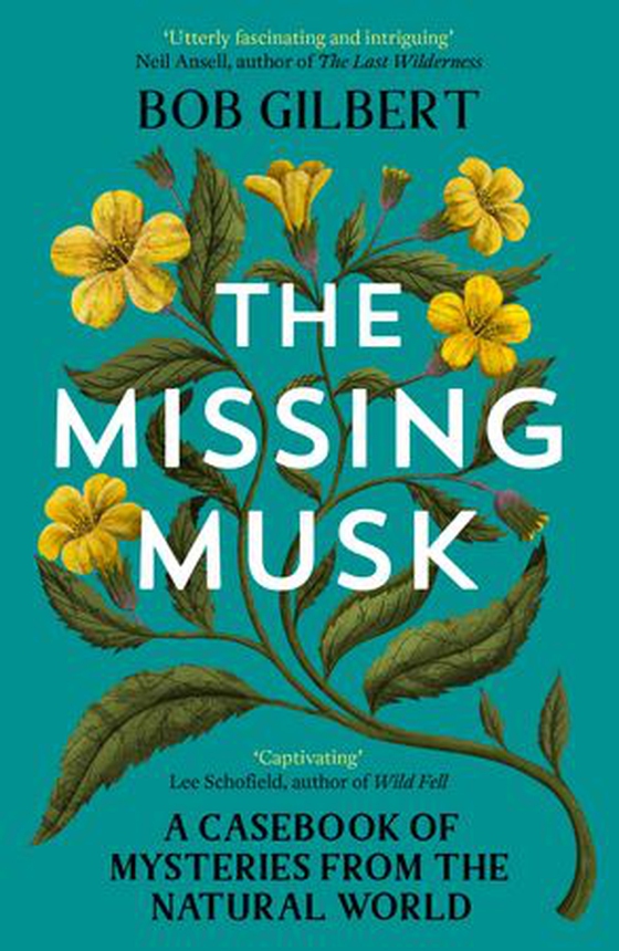 The Missing Musk - A Casebook of Mysteries from the Natural World (ebok) av Bob Gilbert