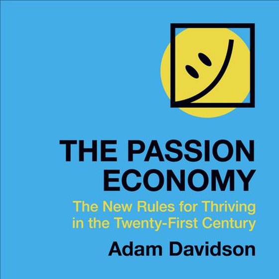 The Passion Economy - The New Rules for Thriving in the Twenty-First Century (lydbok) av Adam Davidson