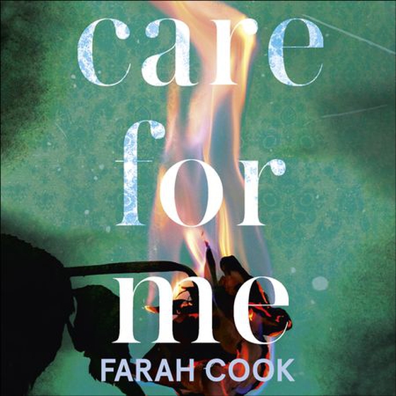Care For Me - A tense and engrossing psychological thriller for fans of Clare Mackintosh (lydbok) av Farah Cook