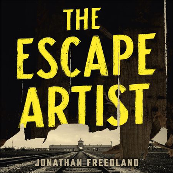 The Escape Artist - The Man Who Broke Out of Auschwitz to Warn the World (lydbok) av Ukjent