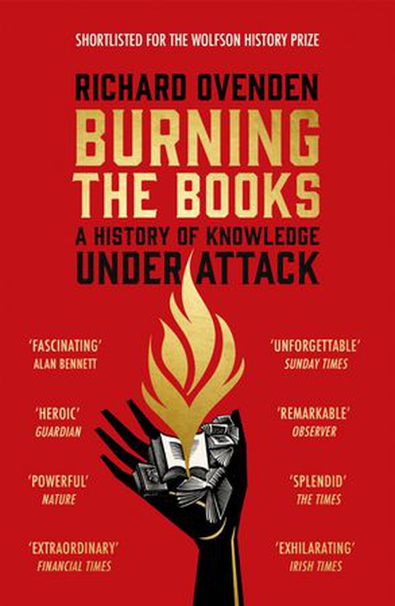 Burning the Books: RADIO 4 BOOK OF THE WEEK - A History of Knowledge Under Attack (ebok) av Richard Ovenden