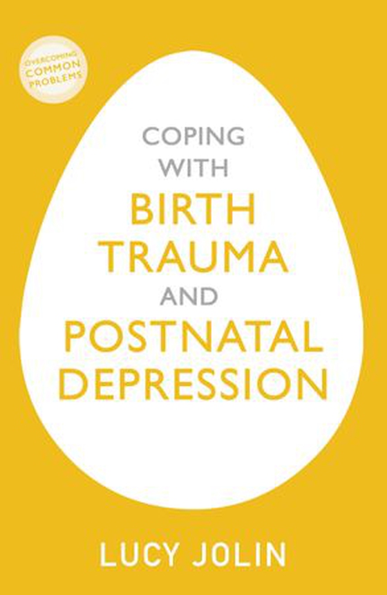 Coping with Birth Trauma and Postnatal Depression (ebok) av Lucy Jolin