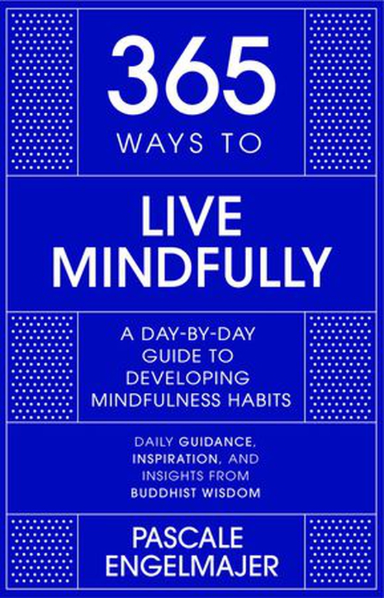 365 Ways to Live Mindfully