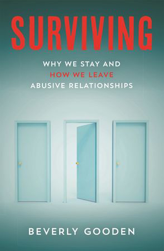 Surviving - Why We Stay and How We Leave Abusive Relationships (ebok) av Bev Gooden