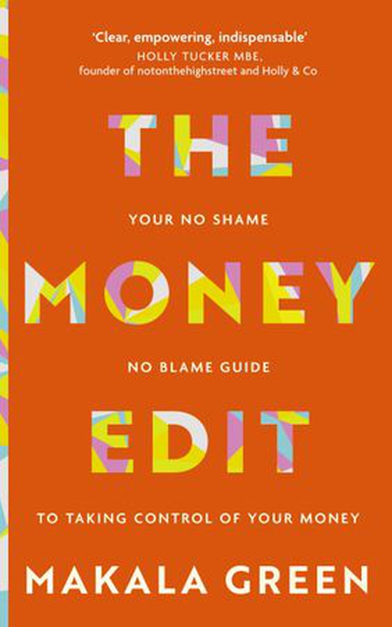 The Money Edit - Your no blame, no shame guide to taking control of your money (ebok) av Ukjent