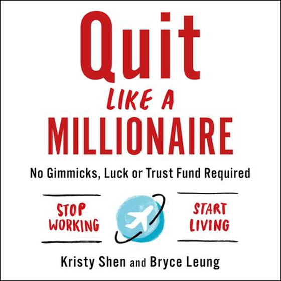 Quit Like a Millionaire - No Gimmicks, Luck, or Trust Fund Required (lydbok) av Bryce Leung