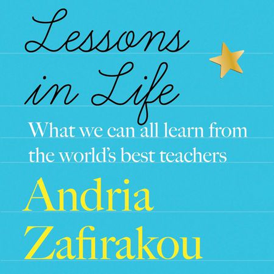 Lessons in Life - What we can all learn from the world’s best teachers (lydbok) av Andria Zafirakou