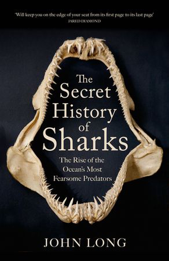 The Secret History of Sharks - The Rise of the Ocean's Most Fearsome Predators (ebok) av John Long