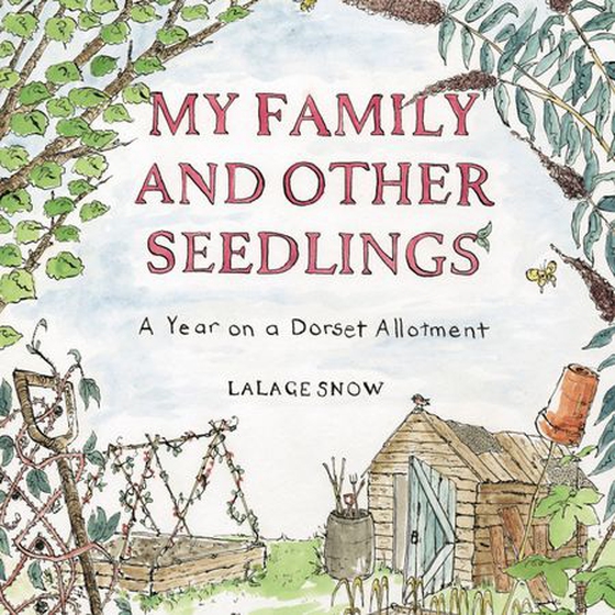 My Family and Other Seedlings - A Year on a Dorset Allotment (lydbok) av Lalage Snow